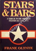 Stars & Bars: A Tribute to the American Fighter Ace 1920 - 1973 by OLYNYK, Frank